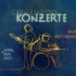 Musik-Wettbewerb Grenzenlose Konzerte 2021